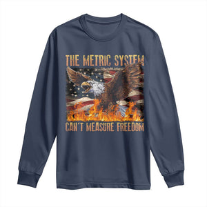 Funny The Metric System Can't Measure Freedom Long Sleeve Shirt 4th of July Fire Eagle USA Flag Meme TS11 Navy Print Your Wear