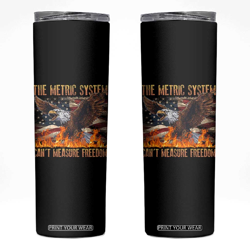 Funny The Metric System Can't Measure Freedom Skinny Tumbler 4th of July Fire Eagle USA Flag Meme TS11 Black Print Your Wear