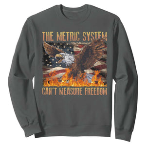Funny The Metric System Can't Measure Freedom Sweatshirt 4th of July Fire Eagle USA Flag Meme TS11 Dark Heather Print Your Wear