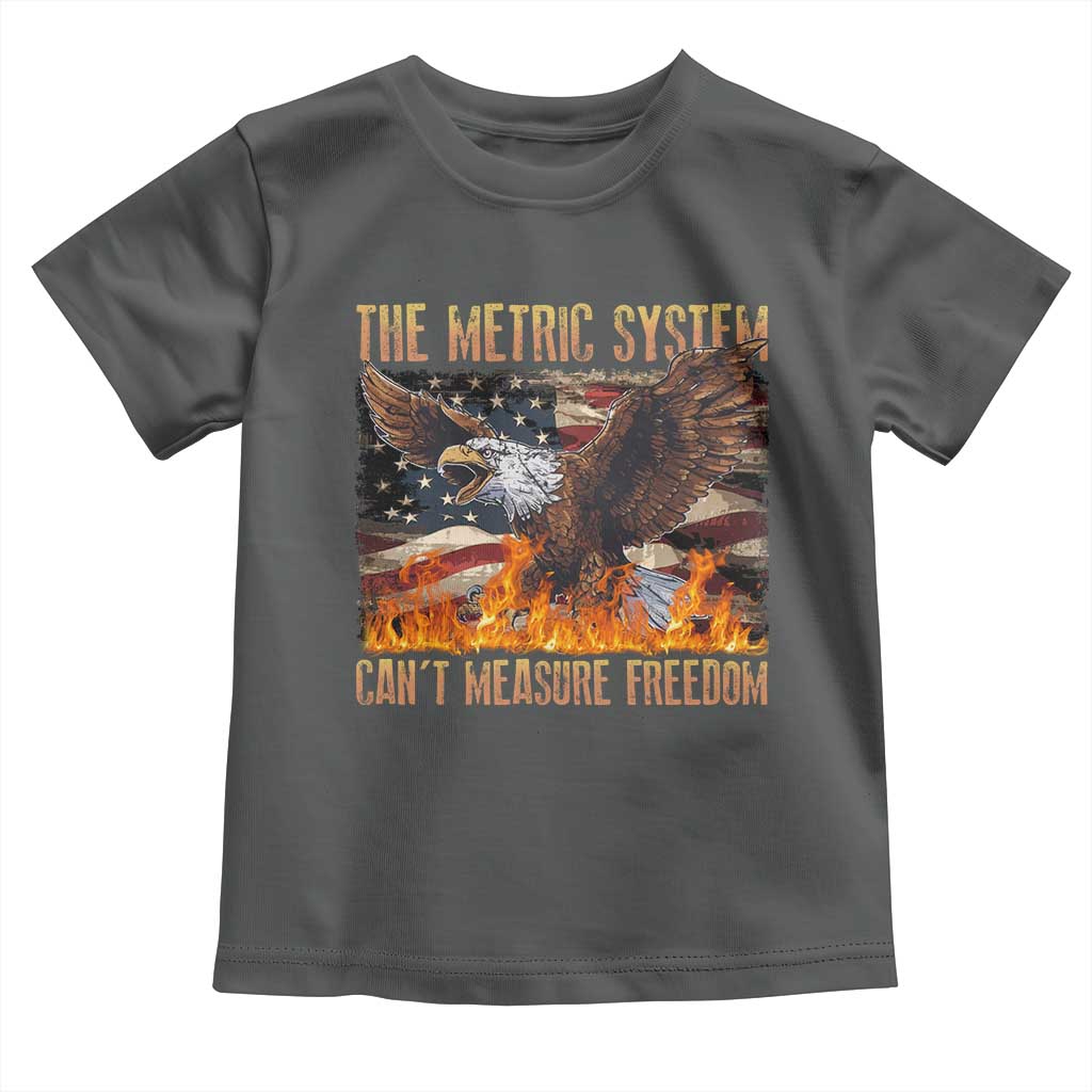 Funny The Metric System Can't Measure Freedom Toddler T Shirt 4th of July Fire Eagle USA Flag Meme TS11 Dark Heather Print Your Wear