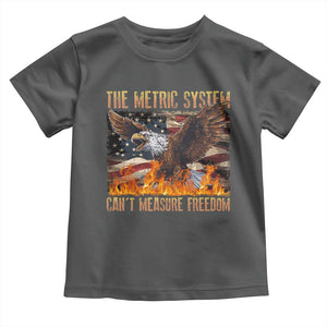 Funny The Metric System Can't Measure Freedom Toddler T Shirt 4th of July Fire Eagle USA Flag Meme TS11 Dark Heather Print Your Wear