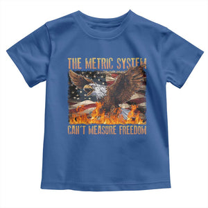Funny The Metric System Can't Measure Freedom Toddler T Shirt 4th of July Fire Eagle USA Flag Meme TS11 Royal Blue Print Your Wear