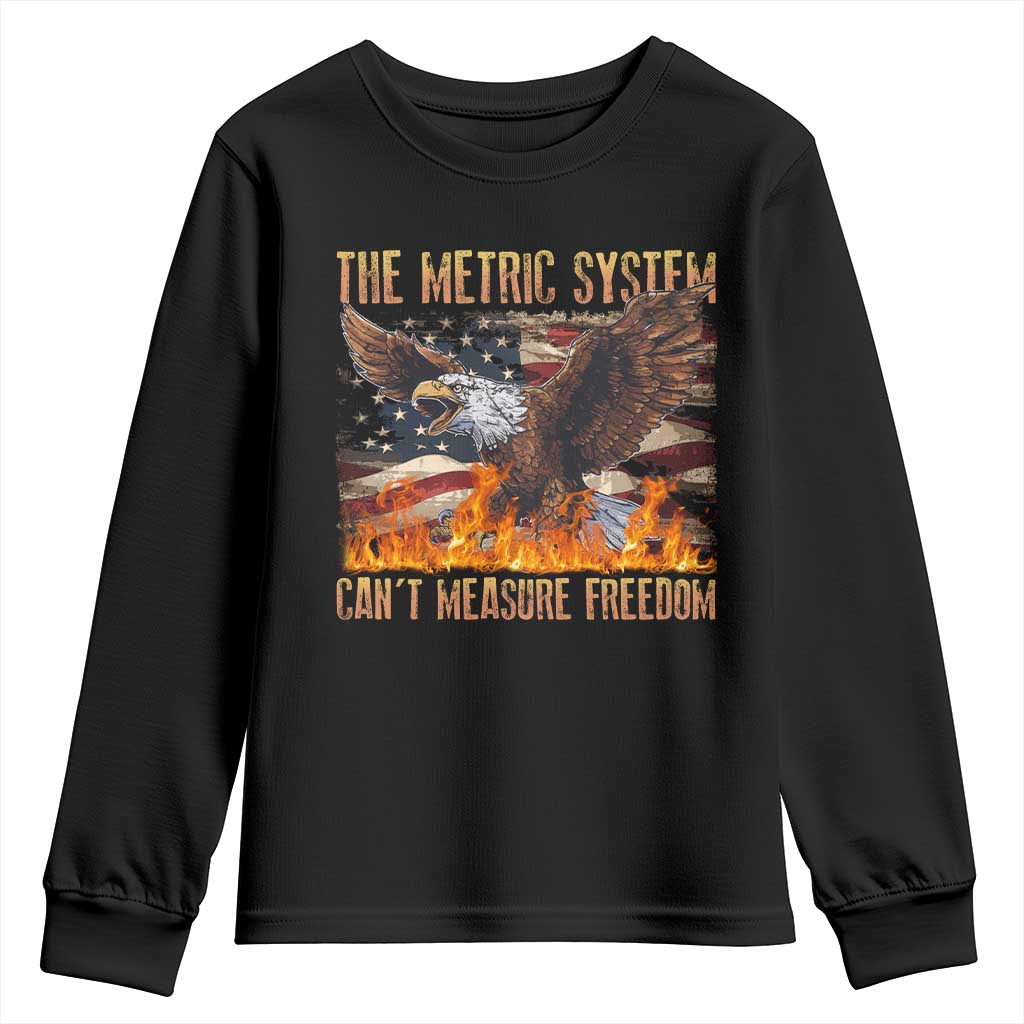 Funny The Metric System Can't Measure Freedom Youth Sweatshirt 4th of July Fire Eagle USA Flag Meme TS11 Black Print Your Wear