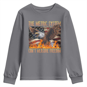 Funny The Metric System Can't Measure Freedom Youth Sweatshirt 4th of July Fire Eagle USA Flag Meme TS11 Charcoal Print Your Wear