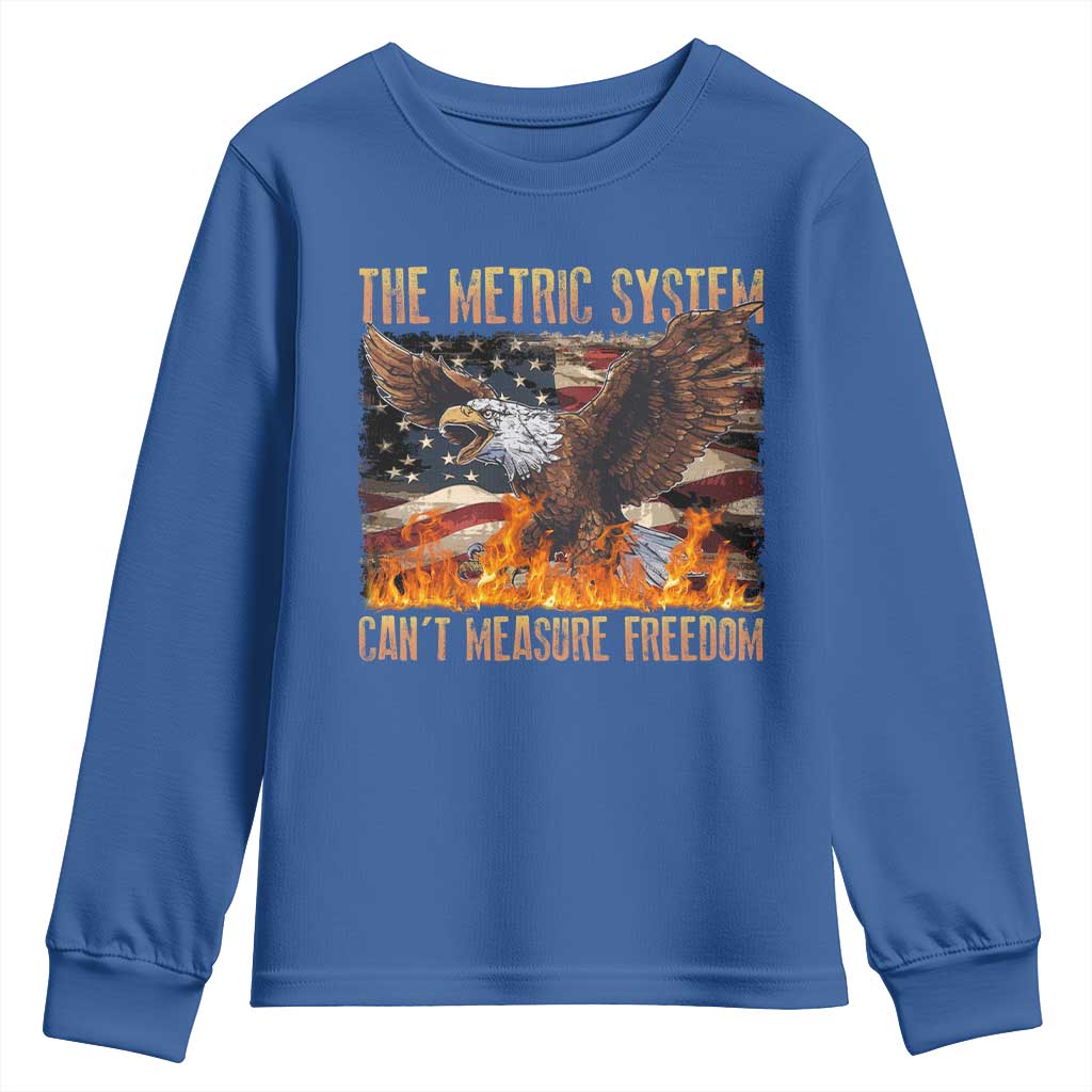Funny The Metric System Can't Measure Freedom Youth Sweatshirt 4th of July Fire Eagle USA Flag Meme TS11 Royal Blue Print Your Wear