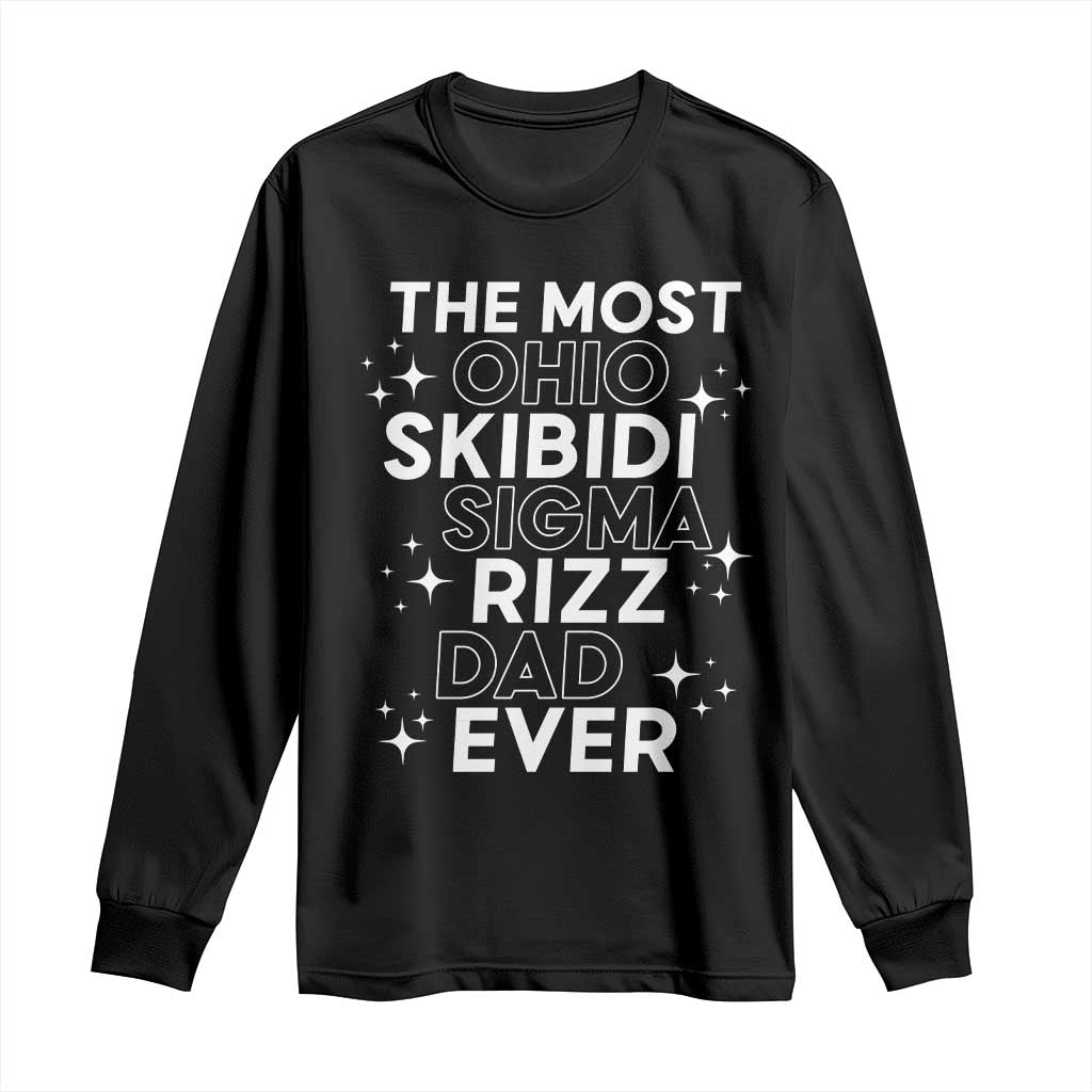 Funny The Most Ohio Skibidi Sigma Rizz Dad Ever Long Sleeve Shirt Father's Day TS11 Black Print Your Wear