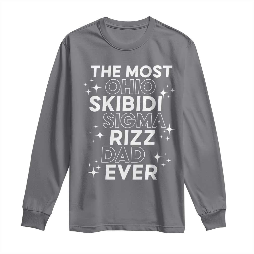Funny The Most Ohio Skibidi Sigma Rizz Dad Ever Long Sleeve Shirt Father's Day TS11 Charcoal Print Your Wear
