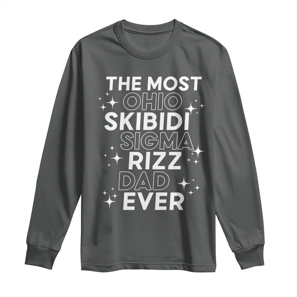 Funny The Most Ohio Skibidi Sigma Rizz Dad Ever Long Sleeve Shirt Father's Day TS11 Dark Heather Print Your Wear