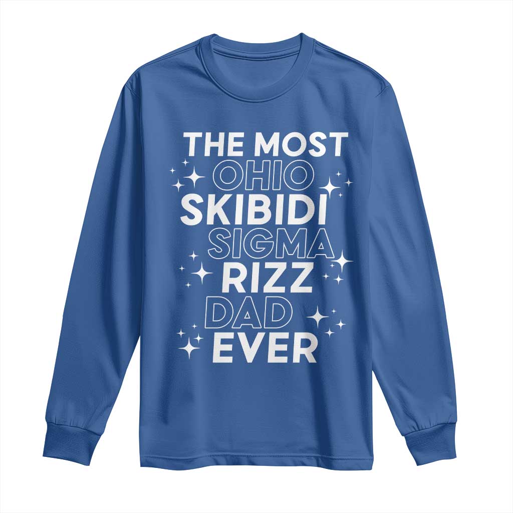 Funny The Most Ohio Skibidi Sigma Rizz Dad Ever Long Sleeve Shirt Father's Day TS11 Royal Blue Print Your Wear