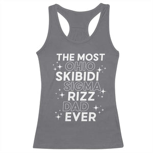 Funny The Most Ohio Skibidi Sigma Rizz Dad Ever Racerback Tank Top Father's Day TS11 Charcoal Print Your Wear