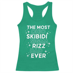 Funny The Most Ohio Skibidi Sigma Rizz Dad Ever Racerback Tank Top Father's Day TS11 Irish Green Print Your Wear