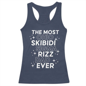 Funny The Most Ohio Skibidi Sigma Rizz Dad Ever Racerback Tank Top Father's Day TS11 Navy Print Your Wear
