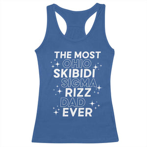 Funny The Most Ohio Skibidi Sigma Rizz Dad Ever Racerback Tank Top Father's Day TS11 Royal Blue Print Your Wear