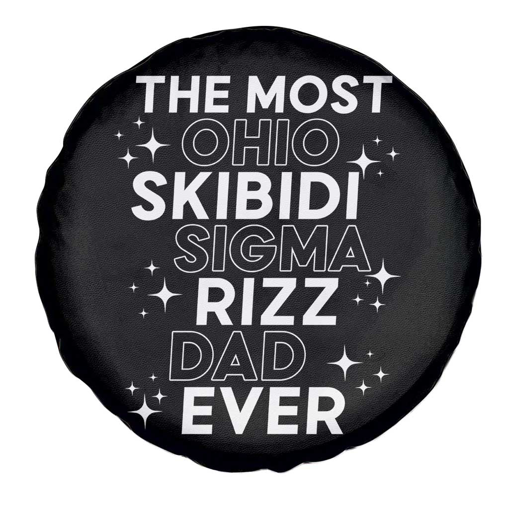 Funny The Most Ohio Skibidi Sigma Rizz Dad Ever Spare Tire Cover Father's Day TS11 Print Your Wear