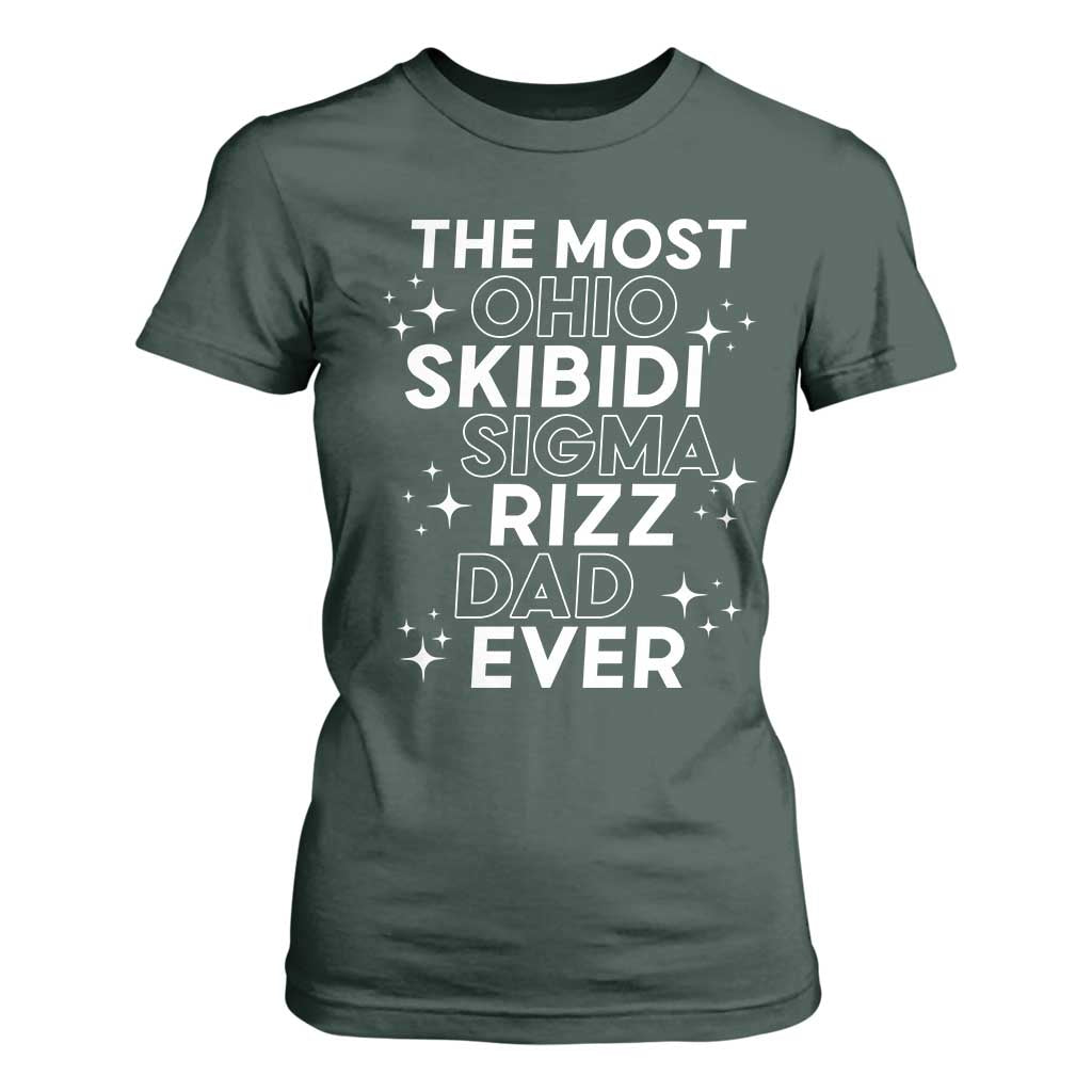 Funny The Most Ohio Skibidi Sigma Rizz Dad Ever T Shirt For Women Father's Day TS11 Dark Forest Green Print Your Wear