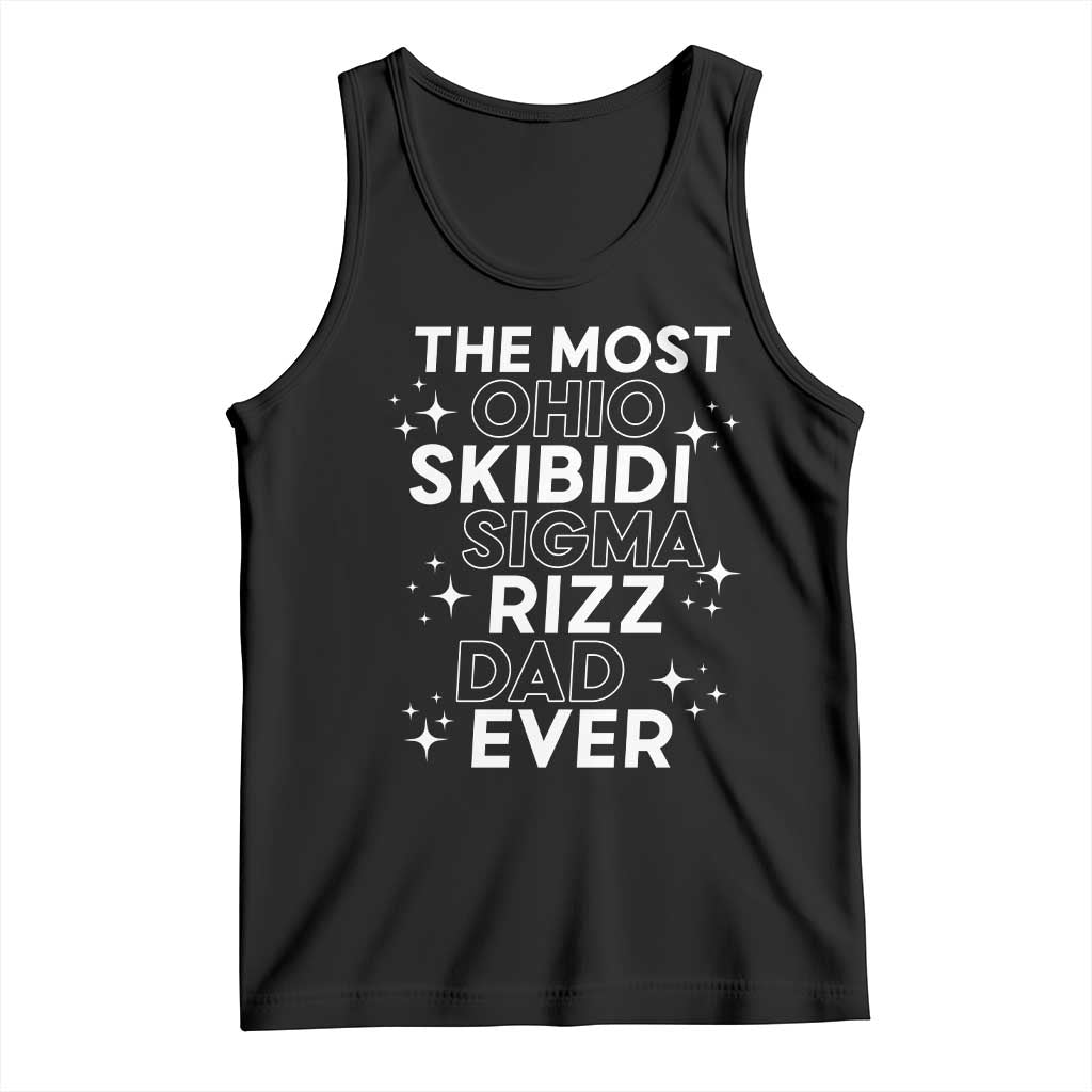 Funny The Most Ohio Skibidi Sigma Rizz Dad Ever Tank Top Father's Day TS11 Black Print Your Wear