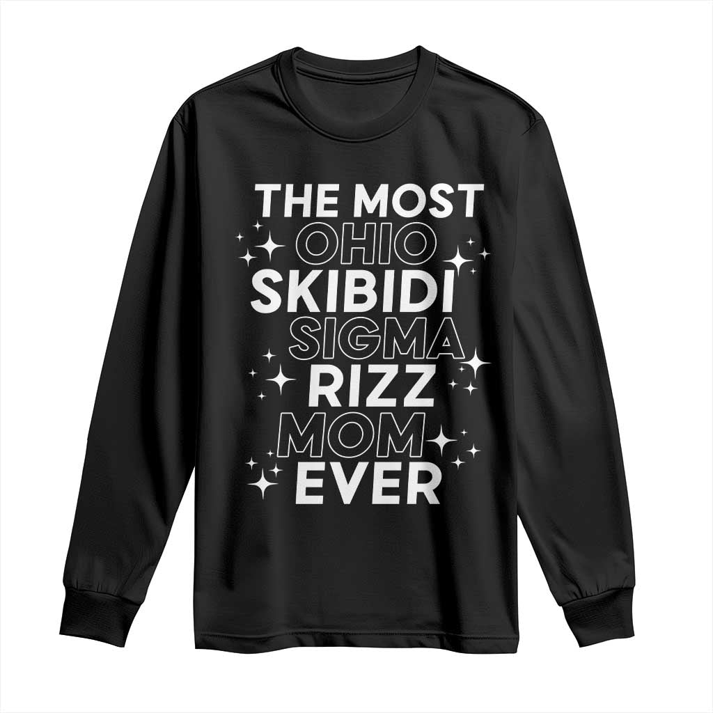 Funny The Most Ohio Skibidi Sigma Rizz Mom Ever Long Sleeve Shirt Mother's Day TS11 Black Print Your Wear