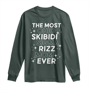 Funny The Most Ohio Skibidi Sigma Rizz Mom Ever Long Sleeve Shirt Mother's Day TS11 Dark Forest Green Print Your Wear