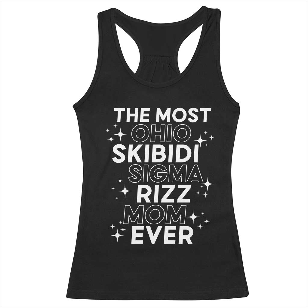 Funny The Most Ohio Skibidi Sigma Rizz Mom Ever Racerback Tank Top Mother's Day TS11 Black Print Your Wear