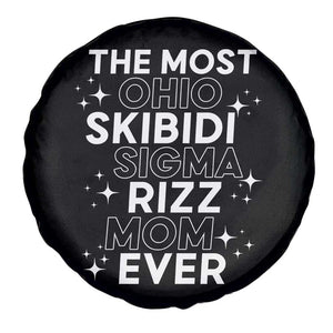 Funny The Most Ohio Skibidi Sigma Rizz Mom Ever Spare Tire Cover Mother's Day TS11 Print Your Wear