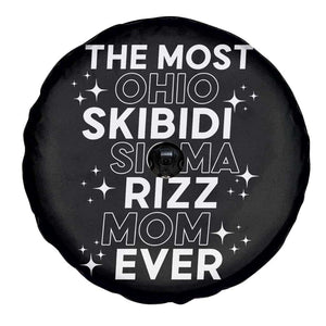 Funny The Most Ohio Skibidi Sigma Rizz Mom Ever Spare Tire Cover Mother's Day TS11 Print Your Wear