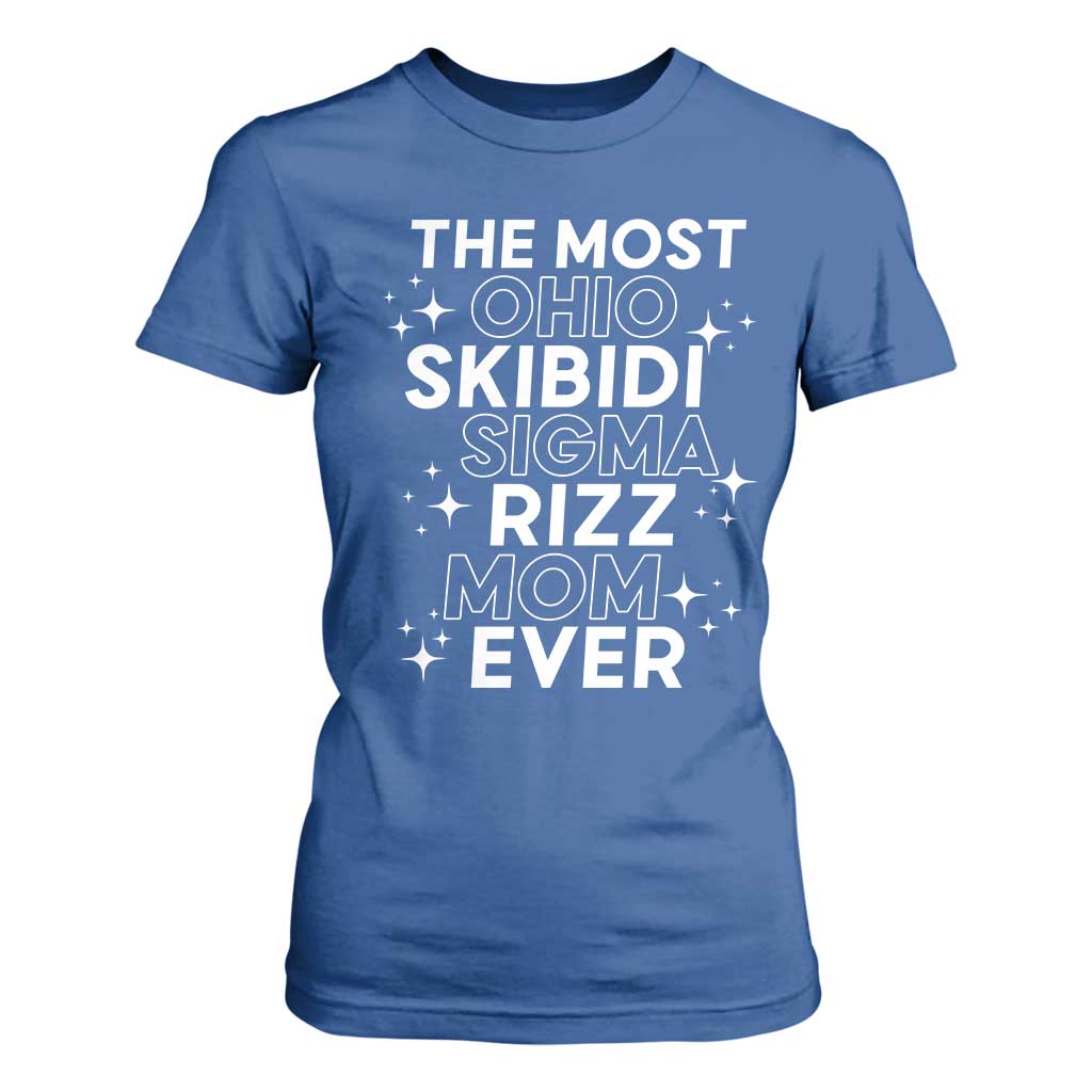 Funny The Most Ohio Skibidi Sigma Rizz Mom Ever T Shirt For Women Mother's Day TS11 Royal Blue Print Your Wear