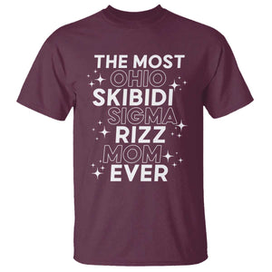Funny The Most Ohio Skibidi Sigma Rizz Mom Ever T Shirt Mother's Day TS11 Maroon Print Your Wear