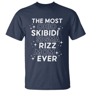 Funny The Most Ohio Skibidi Sigma Rizz Mom Ever T Shirt Mother's Day TS11 Navy Print Your Wear