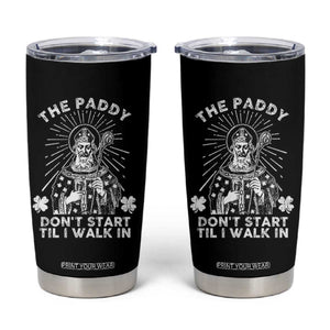 Funny The Paddy Don't Start Til I Walk In Tumbler Cup St Patrick's Day Irish Beer TS11 Black Print Your Wear