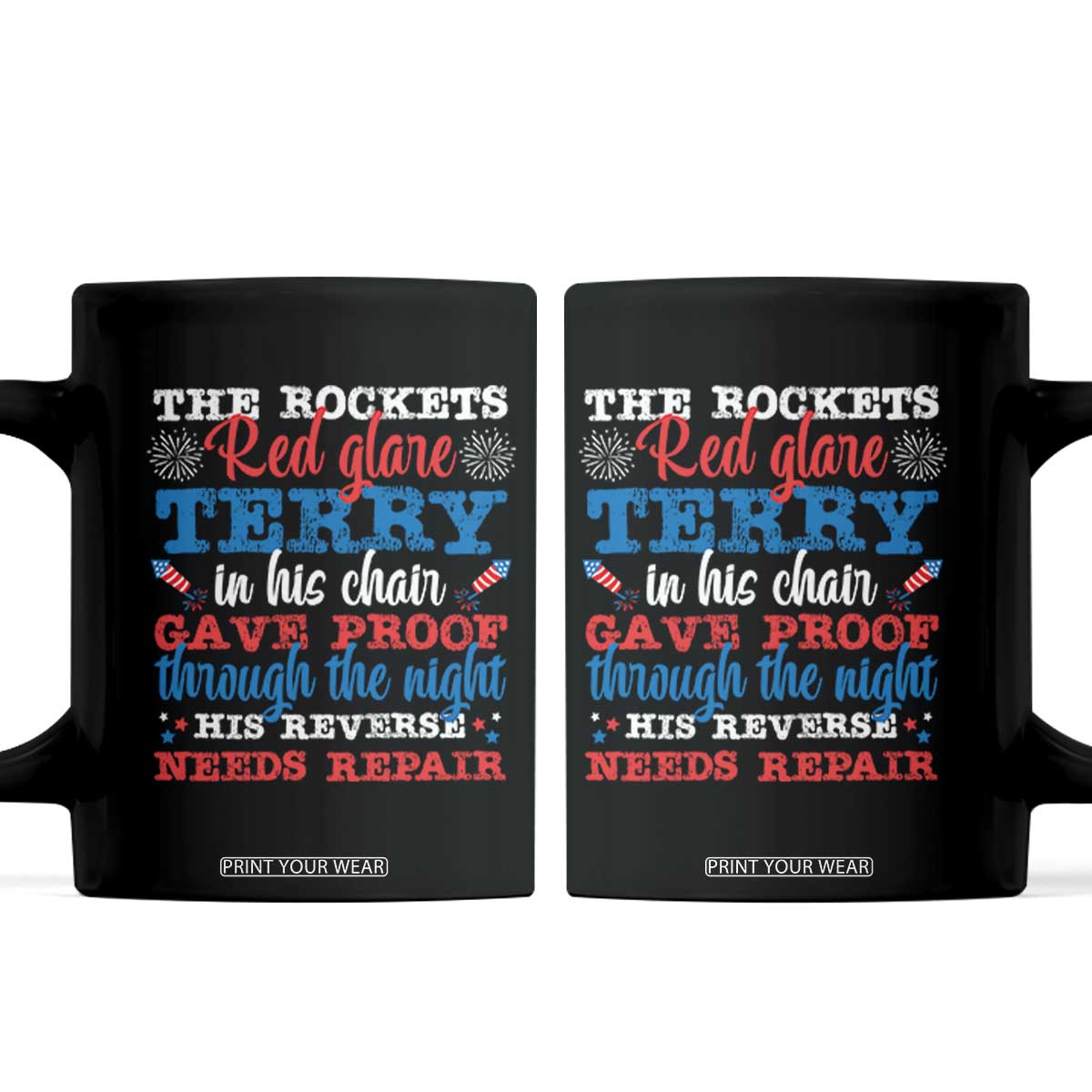 Funny The Rockets Red Glare Terry In His Chair His Reverse Needs Repair Coffee Mug 4th Of July Meme TS11 Black Print Your Wear