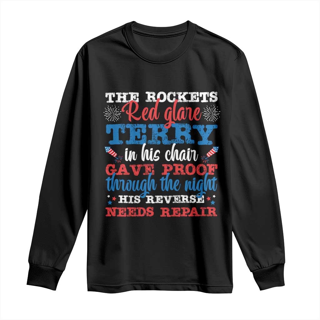 Funny The Rockets Red Glare Terry In His Chair His Reverse Needs Repair Long Sleeve Shirt 4th Of July Meme TS11 Black Print Your Wear