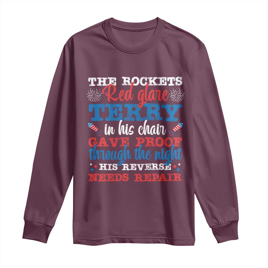 Funny The Rockets Red Glare Terry In His Chair His Reverse Needs Repair Long Sleeve Shirt 4th Of July Meme TS11 Maroon Print Your Wear