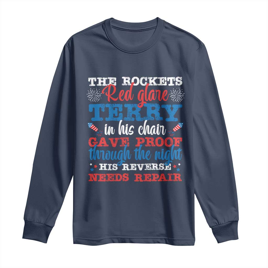 Funny The Rockets Red Glare Terry In His Chair His Reverse Needs Repair Long Sleeve Shirt 4th Of July Meme TS11 Navy Print Your Wear