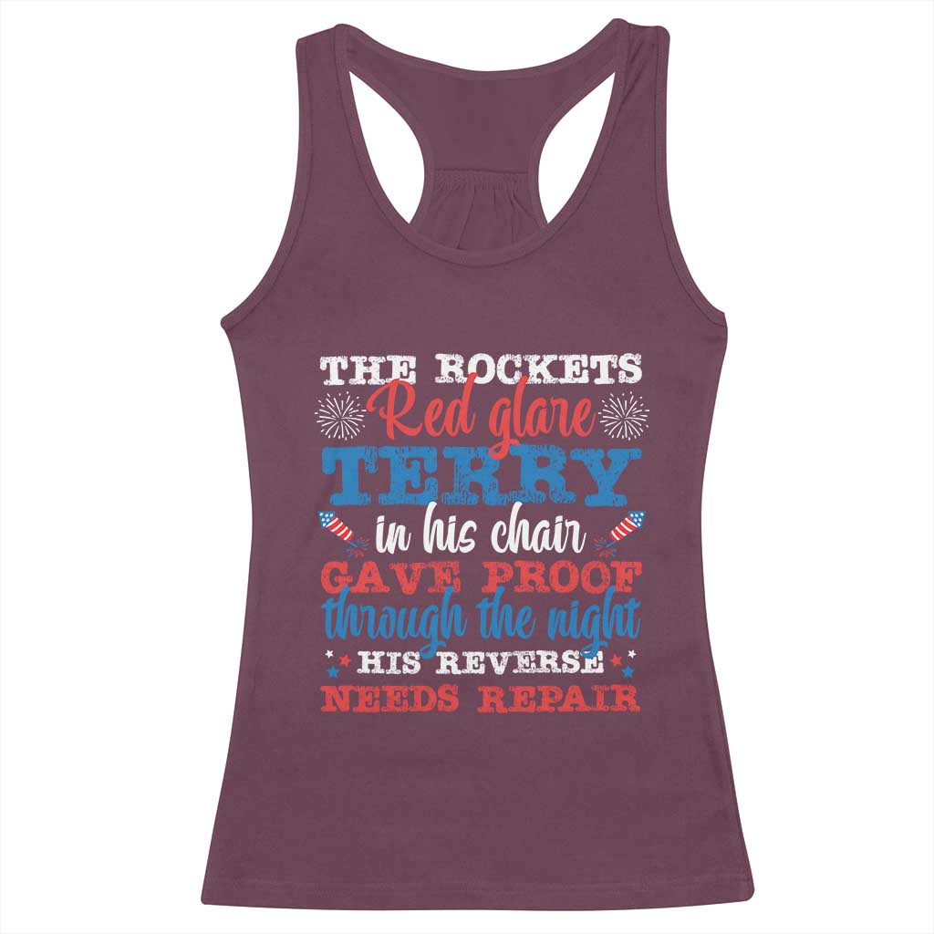 Funny The Rockets Red Glare Terry In His Chair His Reverse Needs Repair Racerback Tank Top 4th Of July Meme TS11 Maroon Print Your Wear