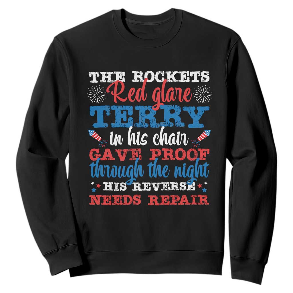 Funny The Rockets Red Glare Terry In His Chair His Reverse Needs Repair Sweatshirt 4th Of July Meme TS11 Black Print Your Wear
