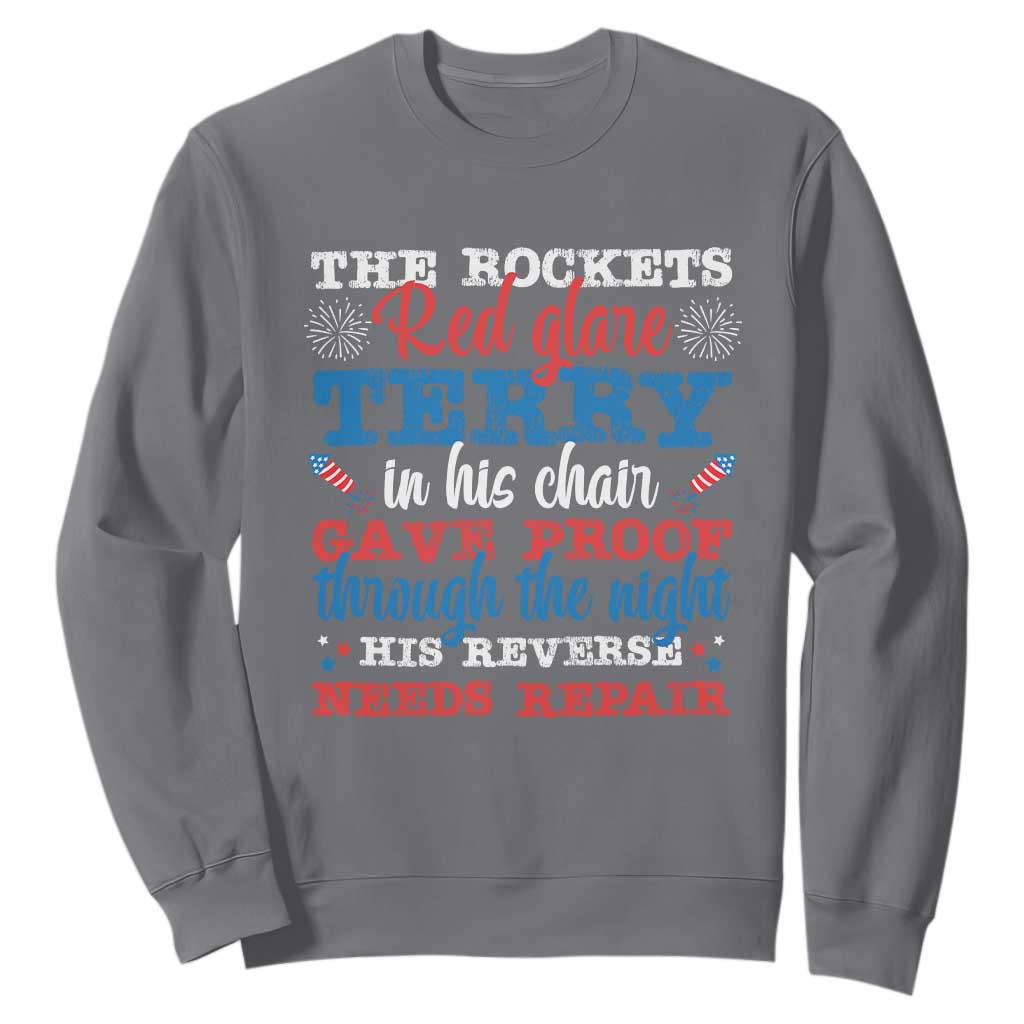 Funny The Rockets Red Glare Terry In His Chair His Reverse Needs Repair Sweatshirt 4th Of July Meme TS11 Charcoal Print Your Wear