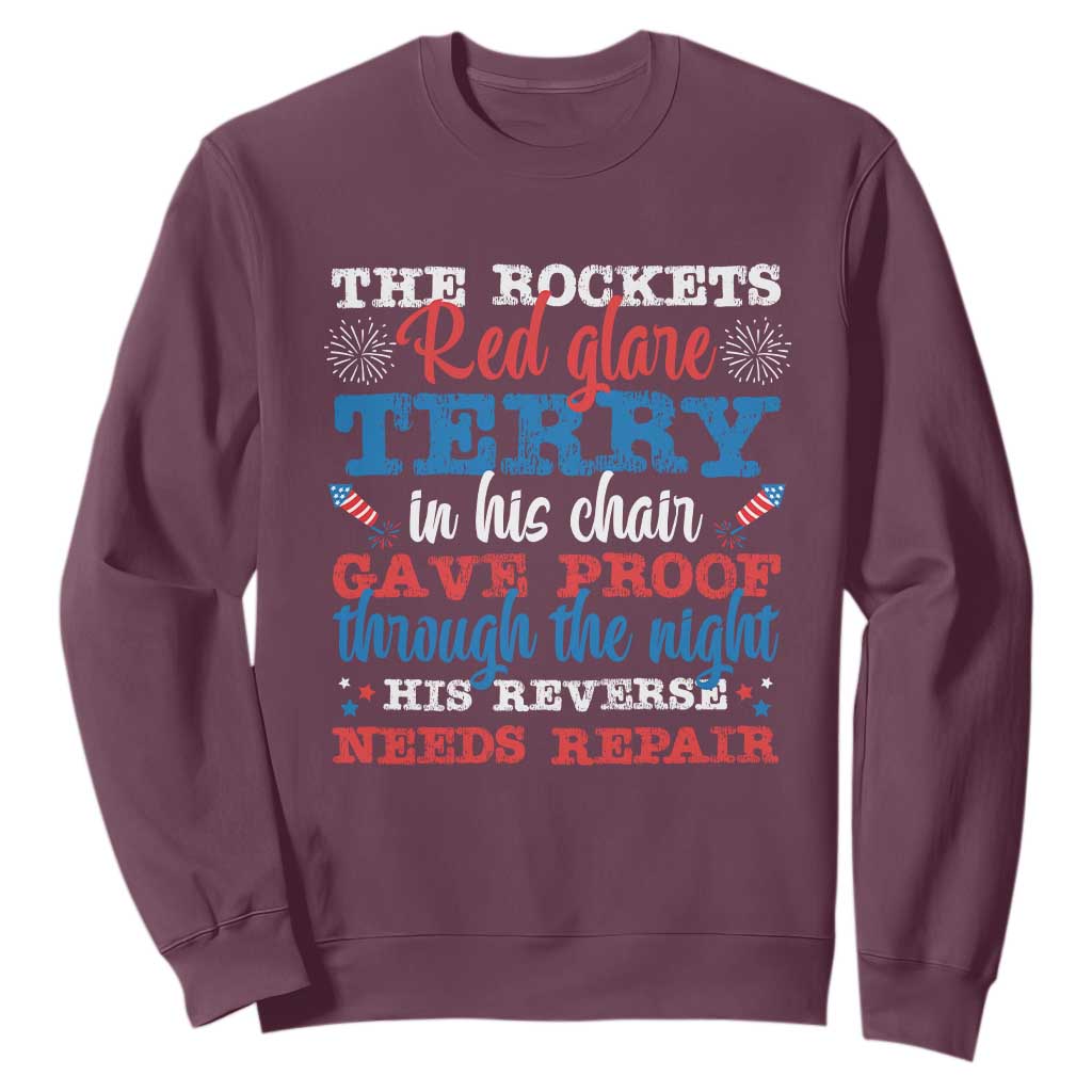 Funny The Rockets Red Glare Terry In His Chair His Reverse Needs Repair Sweatshirt 4th Of July Meme TS11 Maroon Print Your Wear