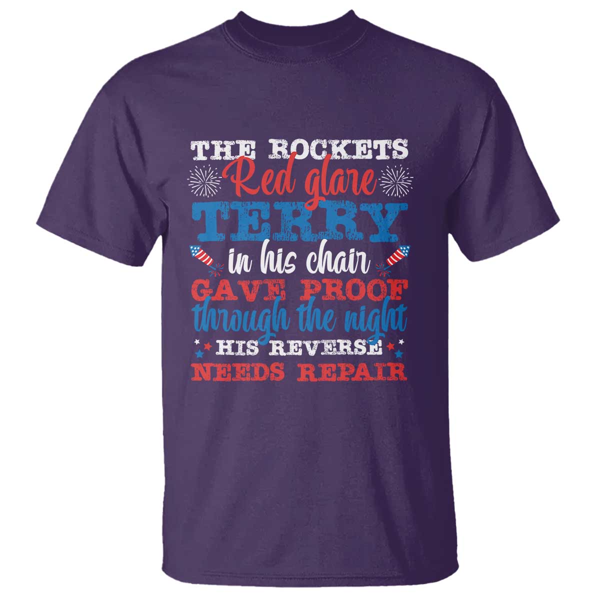 Funny The Rockets Red Glare Terry In His Chair His Reverse Needs Repair T Shirt 4th Of July Meme TS11 Purple Print Your Wear