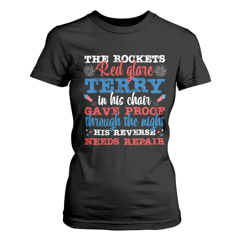 Funny The Rockets Red Glare Terry In His Chair His Reverse Needs Repair T Shirt For Women 4th Of July Meme TS11 Black Print Your Wear