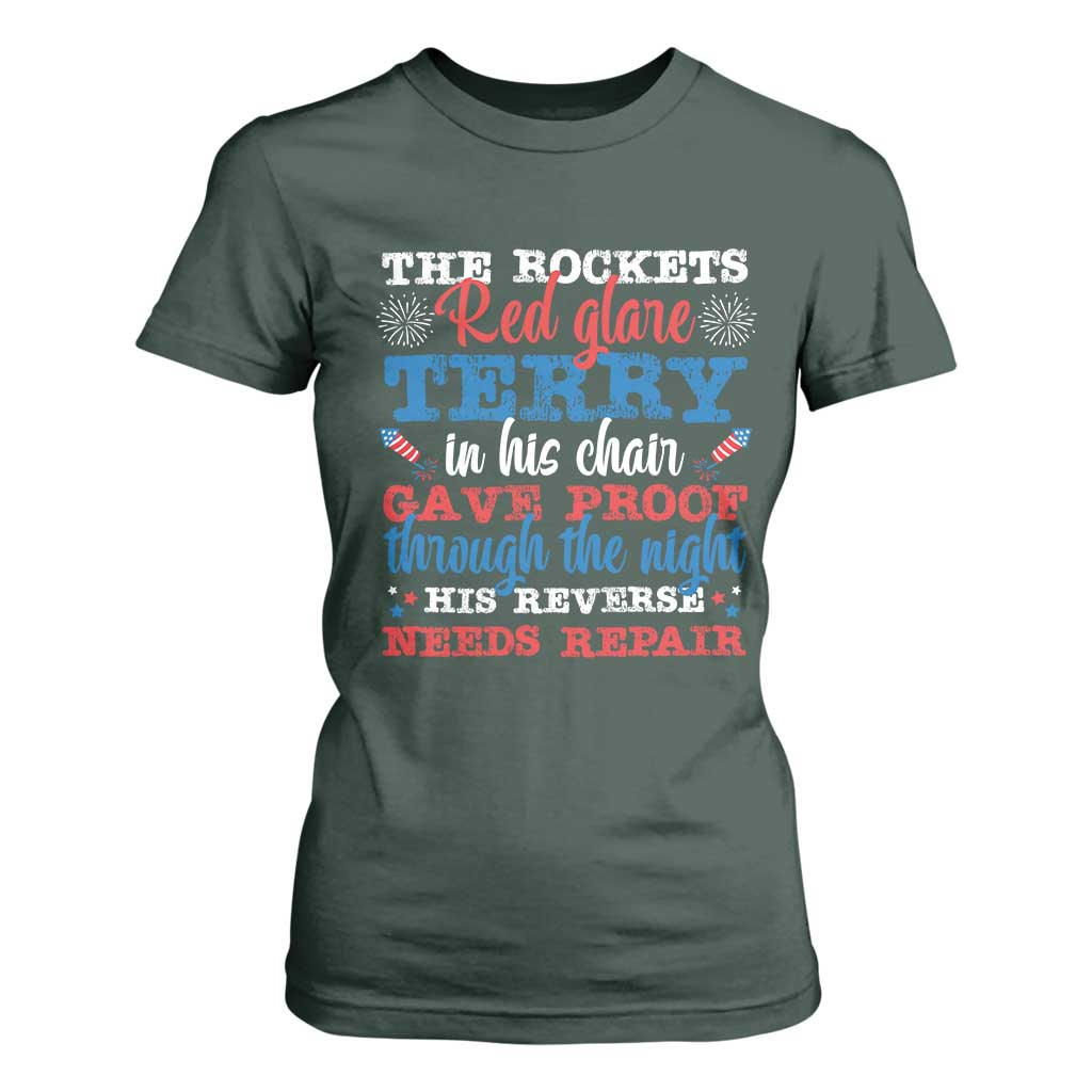 Funny The Rockets Red Glare Terry In His Chair His Reverse Needs Repair T Shirt For Women 4th Of July Meme TS11 Dark Forest Green Print Your Wear