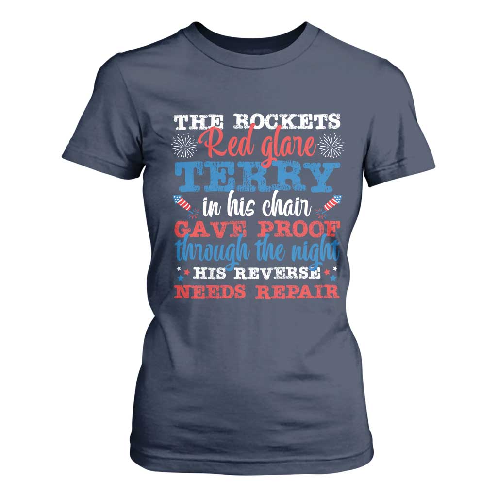 Funny The Rockets Red Glare Terry In His Chair His Reverse Needs Repair T Shirt For Women 4th Of July Meme TS11 Navy Print Your Wear