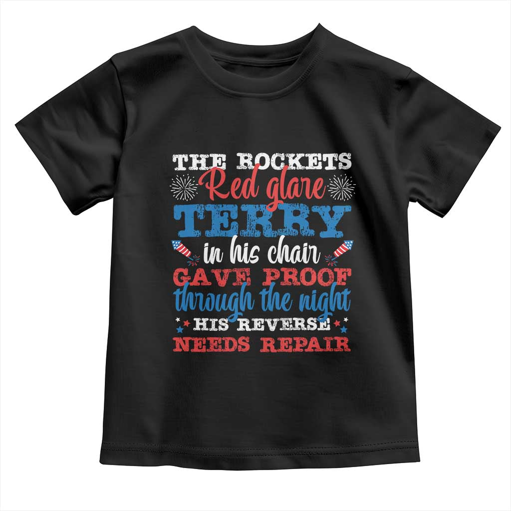 Funny The Rockets Red Glare Terry In His Chair His Reverse Needs Repair Toddler T Shirt 4th Of July Meme TS11 Black Print Your Wear