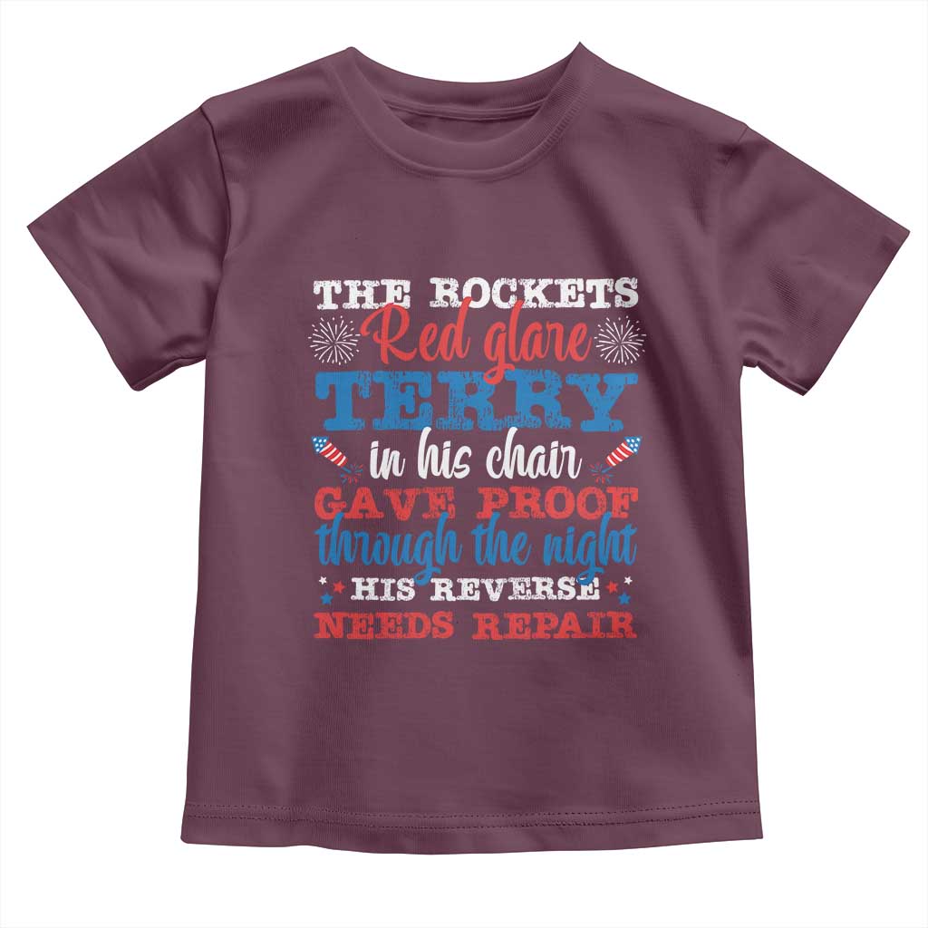 Funny The Rockets Red Glare Terry In His Chair His Reverse Needs Repair Toddler T Shirt 4th Of July Meme TS11 Maroon Print Your Wear