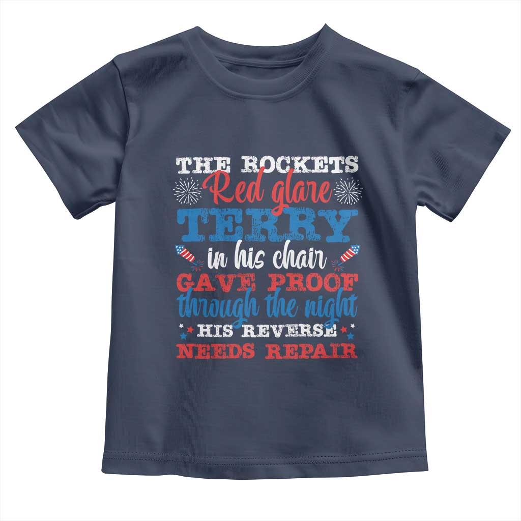 Funny The Rockets Red Glare Terry In His Chair His Reverse Needs Repair Toddler T Shirt 4th Of July Meme TS11 Navy Print Your Wear