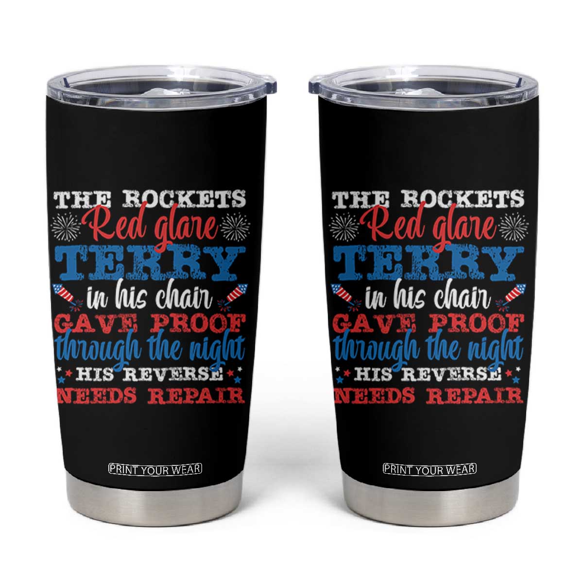 Funny The Rockets Red Glare Terry In His Chair His Reverse Needs Repair Tumbler Cup 4th Of July Meme TS11 Black Print Your Wear