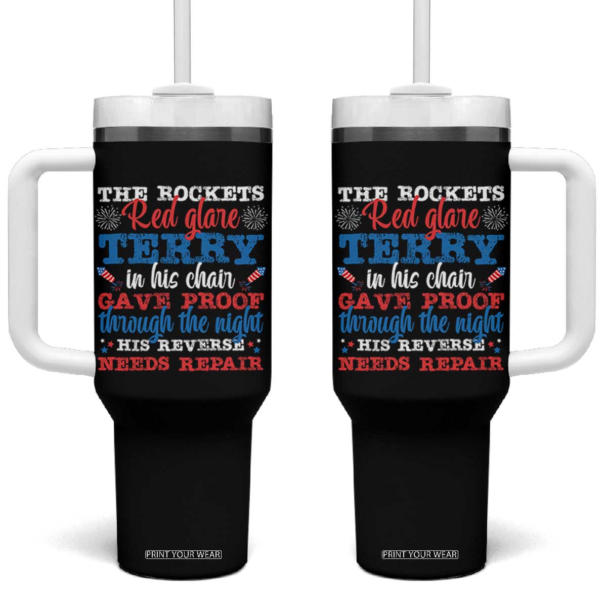 Funny The Rockets Red Glare Terry In His Chair His Reverse Needs Repair Tumbler With Handle 4th Of July Meme TS11 One Size: 40 oz Black Print Your Wear