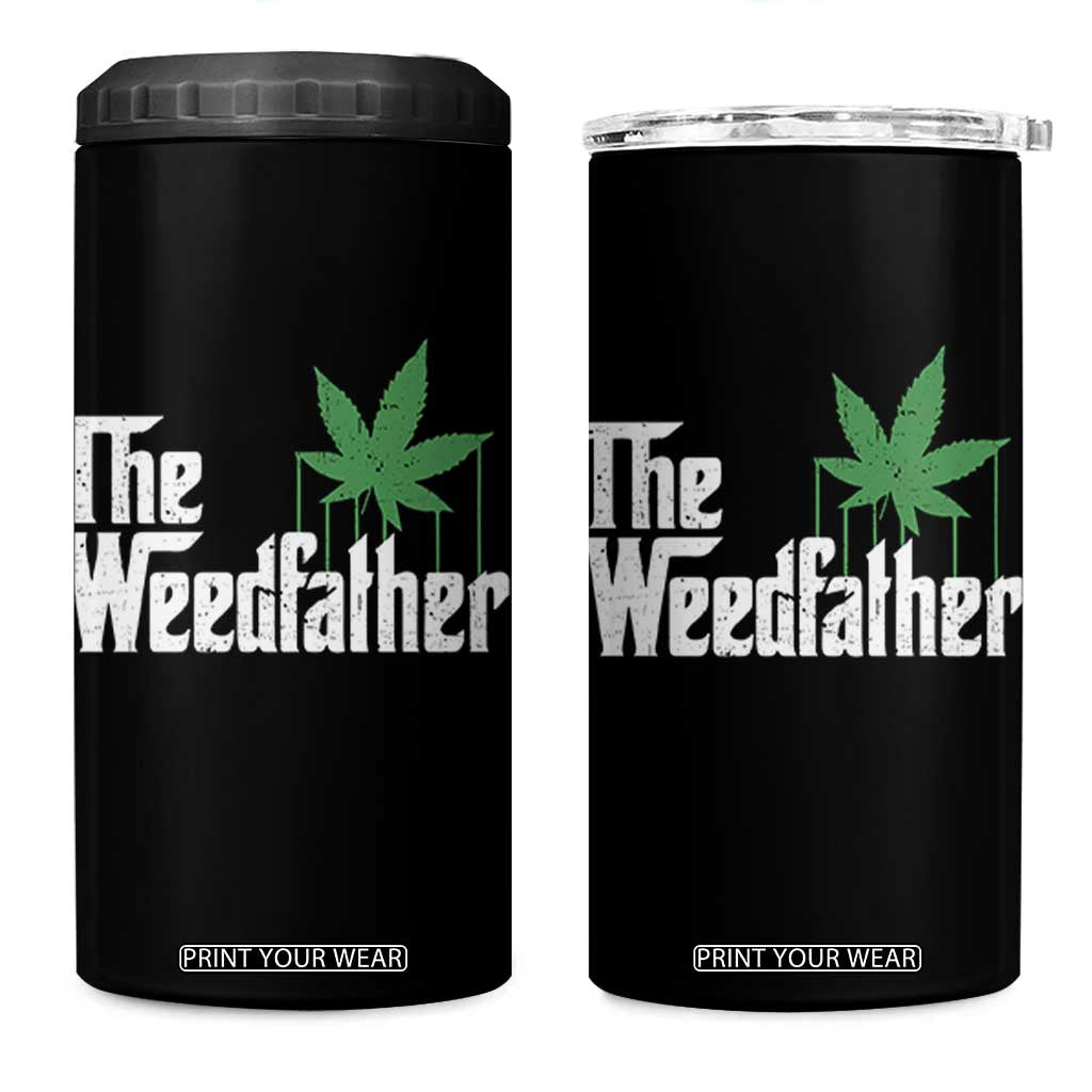 Funny The Weedfather 4 in 1 Can Cooler Tumbler Marijuana Stoner Dad Fathers Day TS11 One Size: 16 oz Black Print Your Wear
