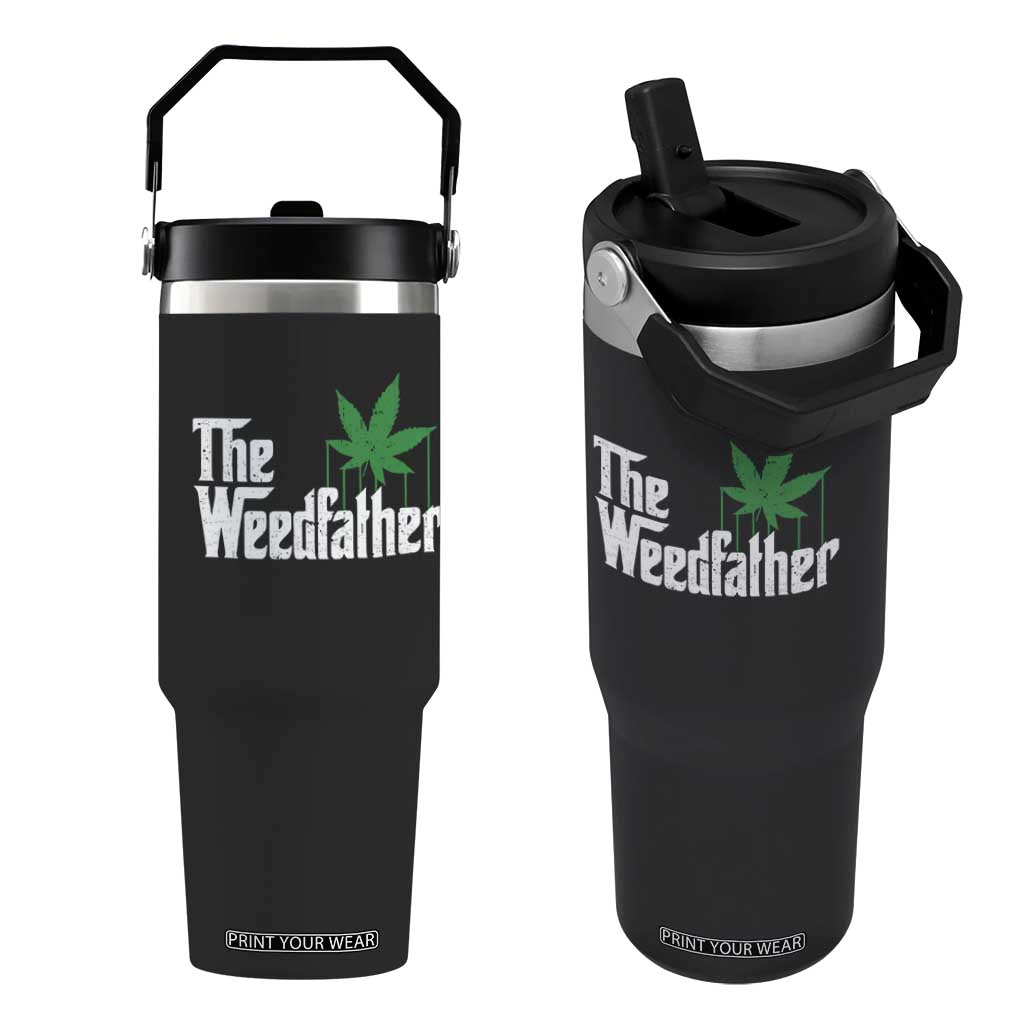 Funny The Weedfather Flip Straw Tumbler Marijuana Stoner Dad Fathers Day TS11 One Size: 30 oz Black Print Your Wear