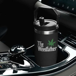 Funny The Weedfather Flip Straw Tumbler Marijuana Stoner Dad Fathers Day TS11 Print Your Wear