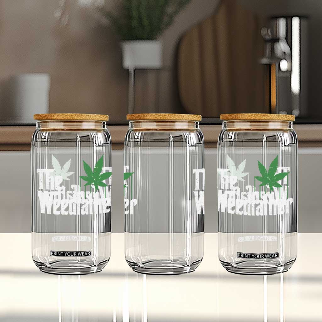 Funny The Weedfather Glass Can Marijuana Stoner Dad Fathers Day TS11 Print Your Wear